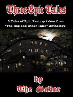 cover image of Three Epic Tales (3 Tales of Epic Fantasy Taken From "The Imp and Other Tales")